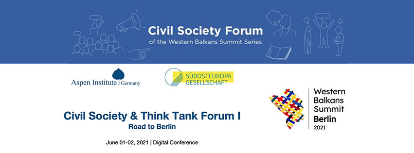 Civil Society & Think Tank Forum I: Road to Berlin”, June 1-2, 2021